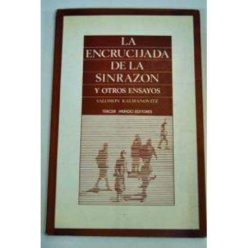 La encrucijada de la sinrazon y otros ensayos