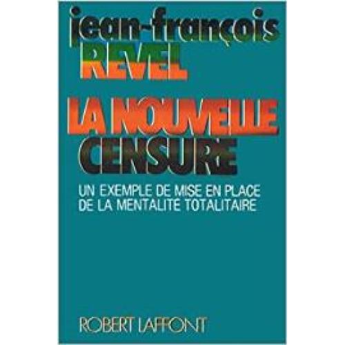 La Nouvelle Censure : Un exemple de mise en place d'une mentalité totalitaire