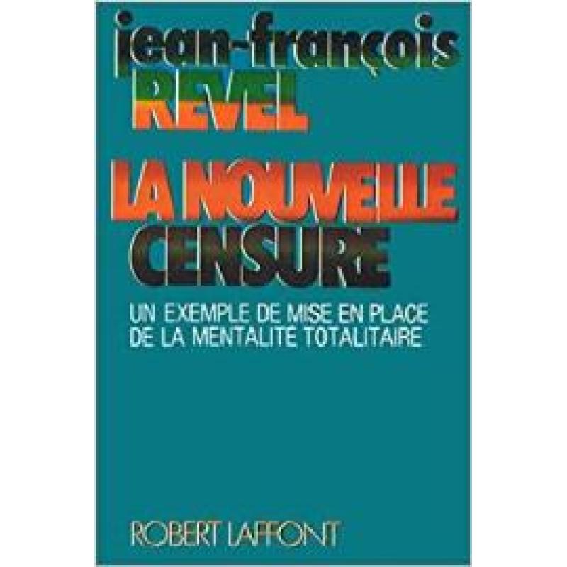 La Nouvelle Censure : Un exemple de mise en place d'une mentalité totalitaire