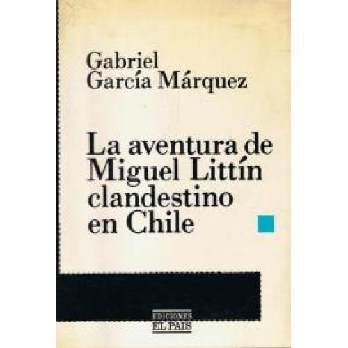 La aventura de Miguel LittÃn clandestino en Chile