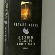 La dernière escale du Tramp Steamer / Mutis, Alvaro / Réf40147