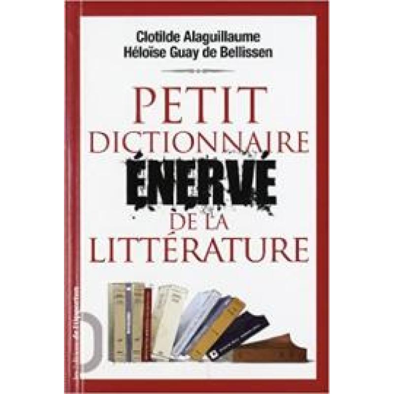 Petit dictionnaire énervé de la littérature