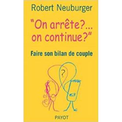 "On arrête ?... on continue ?": Faire son bilan de couple
