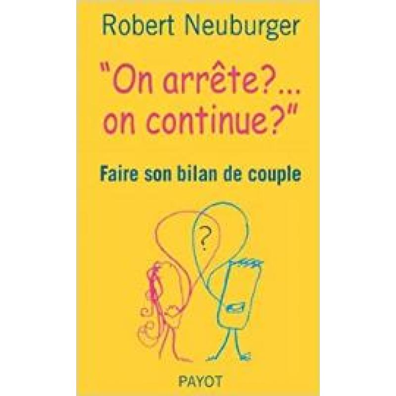 "On arrête ?... on continue ?": Faire son bilan de couple