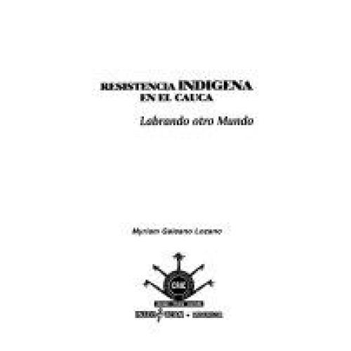 Resistencia indÃgena en el Cauca