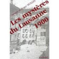 ﻿﻿﻿Les mystères de Lausanne 1900  Mémoires d'un Sherlock Holmes vaudois