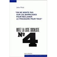 Votez la liste Socialiste N° 4 : On ne monte pas sur les barricades pour réclamer le frigidaire pour tous