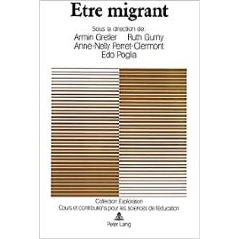 Etre migrant: Approches des problèmes socio-culturels et linguistiques des enfants migrants en Suis