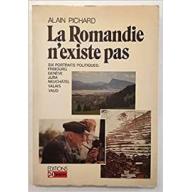 La Romandie n'existe pas: Six portraits politiques : Fribourg, Geneve, Jura, Neuchatel, Valais, Vaud