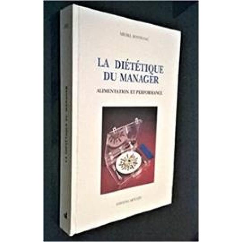 La diététique du manager. Alimentation et performances