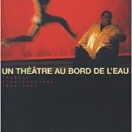 VIDY. Un théâtre au bord de l'eau, vol.3, 1999-2004