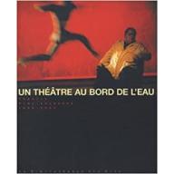 VIDY. Un théâtre au bord de l'eau, vol.3, 1999-2004