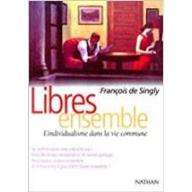 Libres ensemble, l'individualisme dans la vie commune