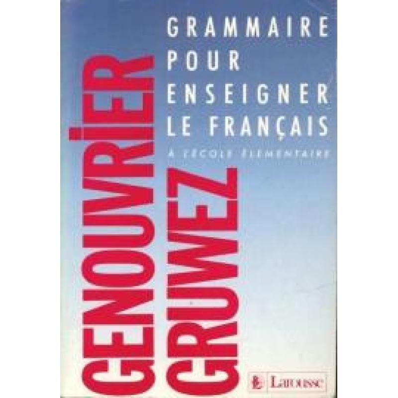 Grammaire pour enseigner le français a l'école élémentaire