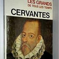 Les grands de tous les temps : cervantes