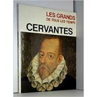 Les grands de tous les temps : cervantes