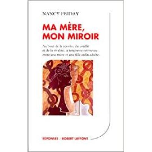 Ma mère, mon miroir