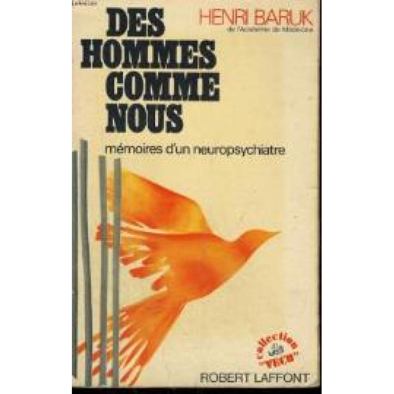 Des hommes comme nous : Mémoires d'un neuropsychiatre