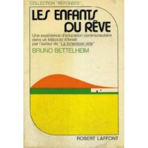 Les enfants du reve : Une experience d'education communautaire dans un kibboutz d'israel