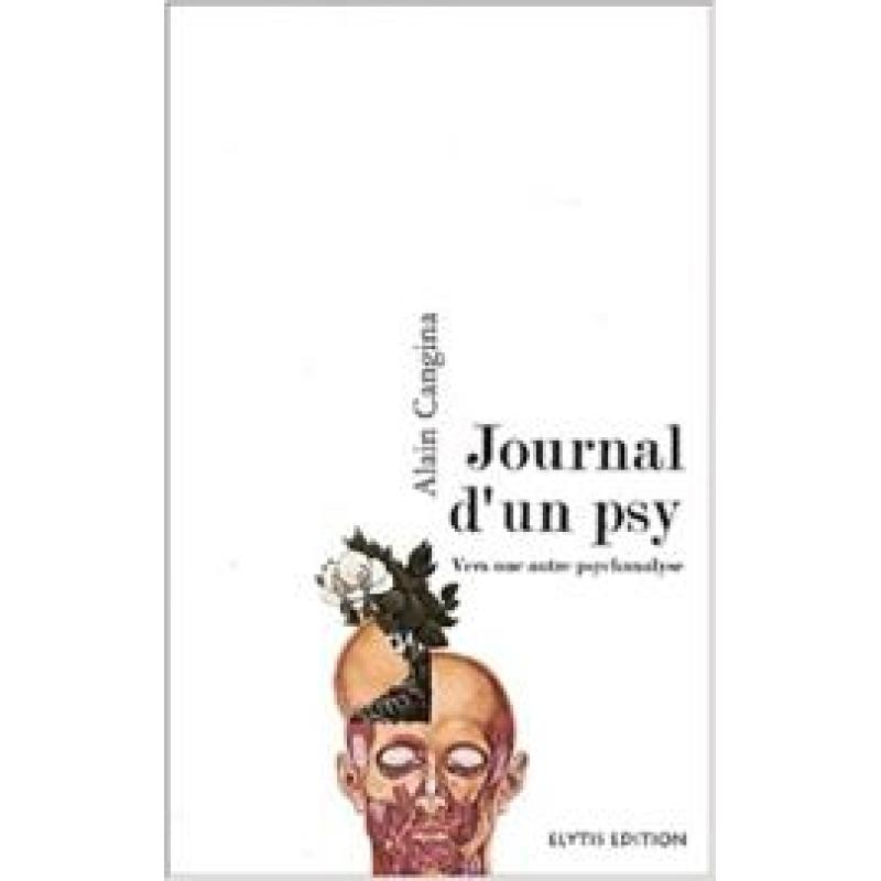 Journal d'un psy: Vers une autre psychanalyse