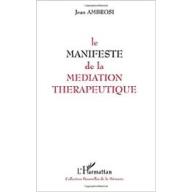 LE MANIFESTE DE LA MEDIATION THERAPEUTIQUE