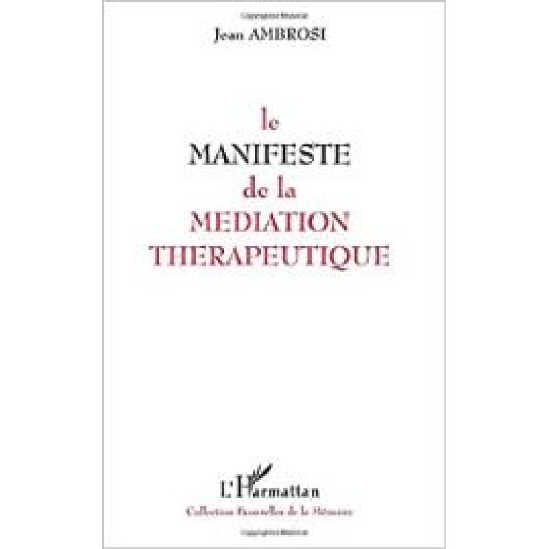 LE MANIFESTE DE LA MEDIATION THERAPEUTIQUE