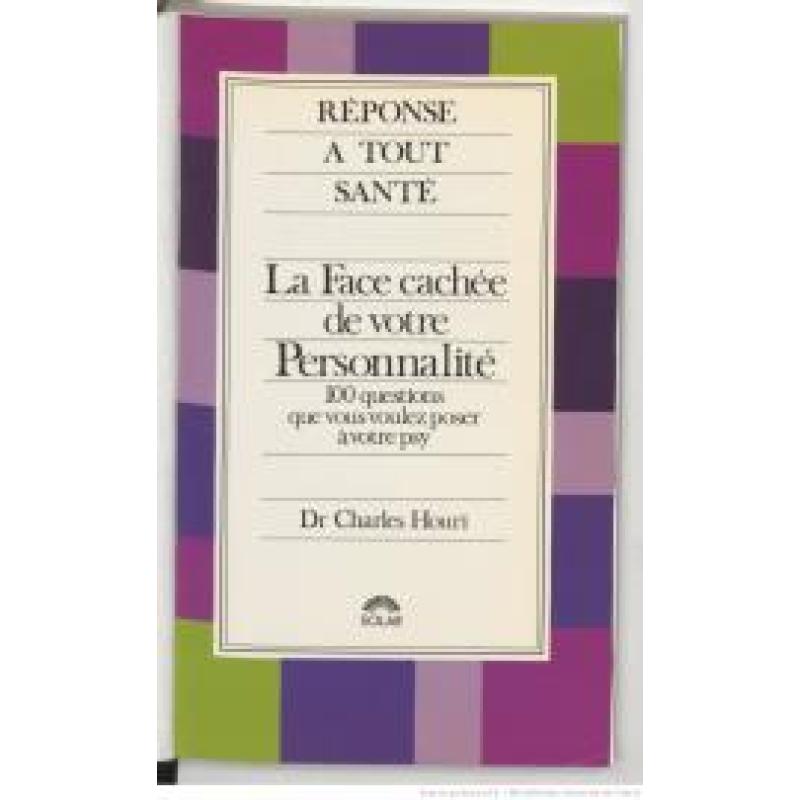 La face cachée de votre personnalité : 100 questions que vous voulez
