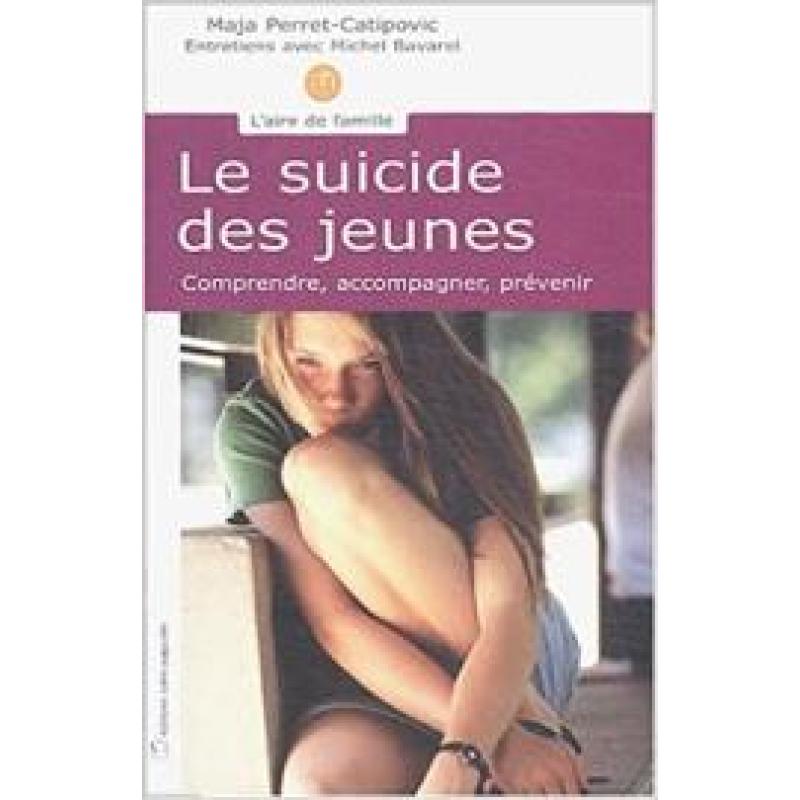 Le suicide des jeunes : Comprendre, accompagner, prévenir