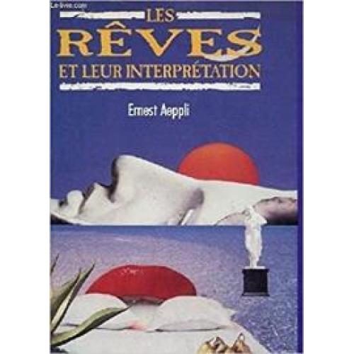 Les rêves et leur interprétation avec 500 sympboles de rêves et leur explication