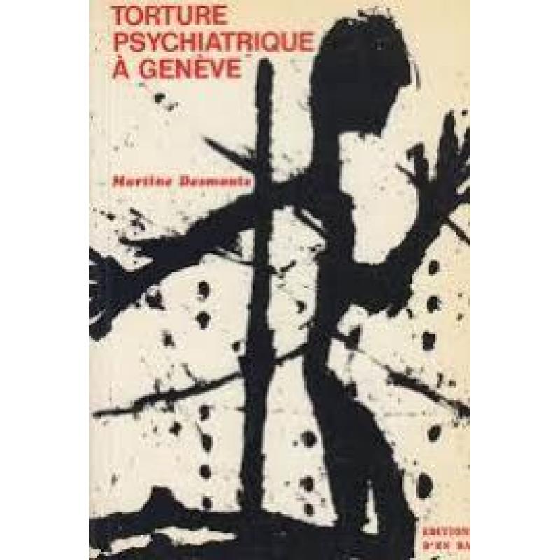 Torture psychiatrique à Genève - Récit