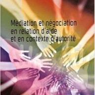 Médiation et négociation en relation d'aide et en contexte d'autorité