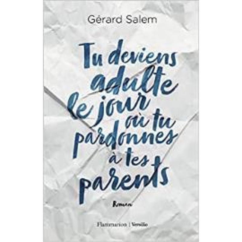 Tu deviens adulte le jour où tu pardonnes à tes parents