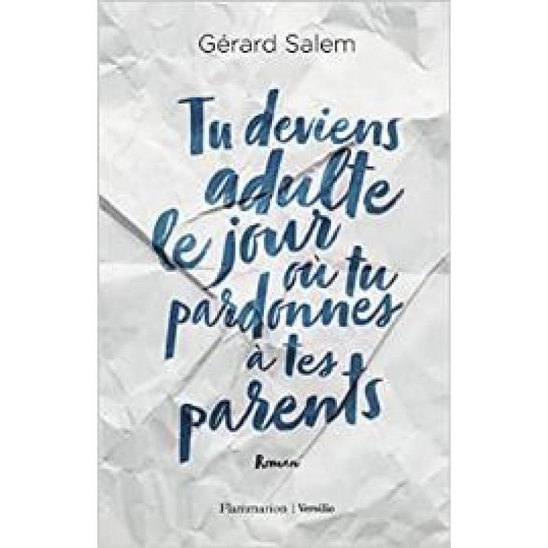 Tu deviens adulte le jour où tu pardonnes à tes parents