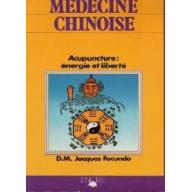 Médecine chinoise. Acupuncture : énergie et liberté.