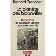 La Planète des bidonvilles: Perspectives de l'explosion urbaine dans le tiers-monde (L'histoire immédiate)