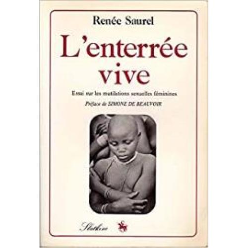 L'enterrée vive : Essai sur les mutilations sexuelles féminines, suivi de la conférence de la Mi-décénie de la femme à Copenhagen