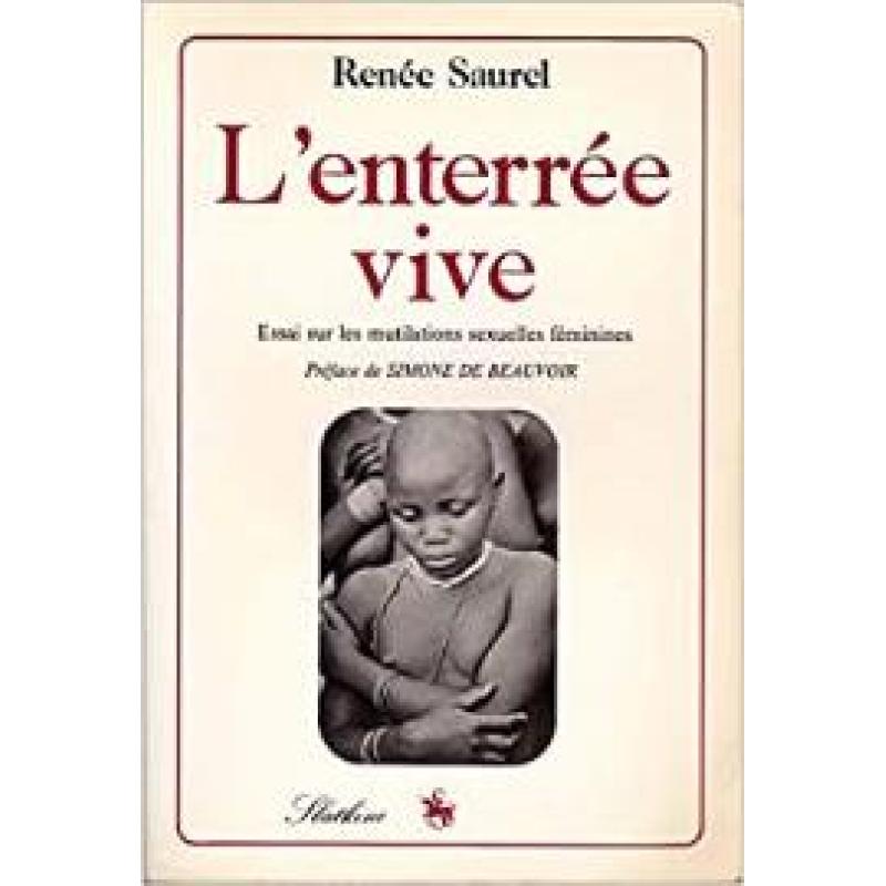 L'enterrée vive : Essai sur les mutilations sexuelles féminines, suivi de la conférence de la Mi-décénie de la femme à Copenhagen