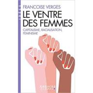 Le Ventre des femmes: Capitalisme, racialisation, féminisme