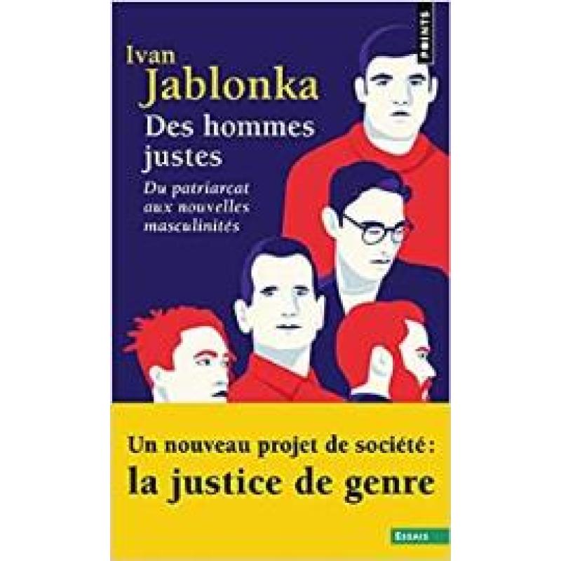 Des hommes justes - Du patriarcat aux nouvelles masculinités