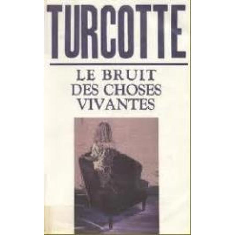 Le bruit des choses vivantes