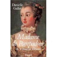 Madame de Pompadour: Ou le pouvoir féminin