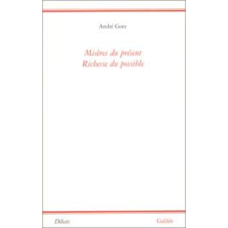 MISERES DU PRESENT RICHESSE DU POSSIBLE