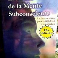 El Poder De La Mente Subconsciente / The Power of the Subconscious Mind