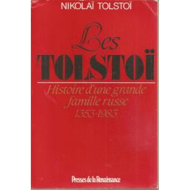 Les tolstoi : histoire d'une grande famille russe : 1353-1983