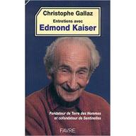 Christophe Gallaz entretiens avec Edmond Kaiser