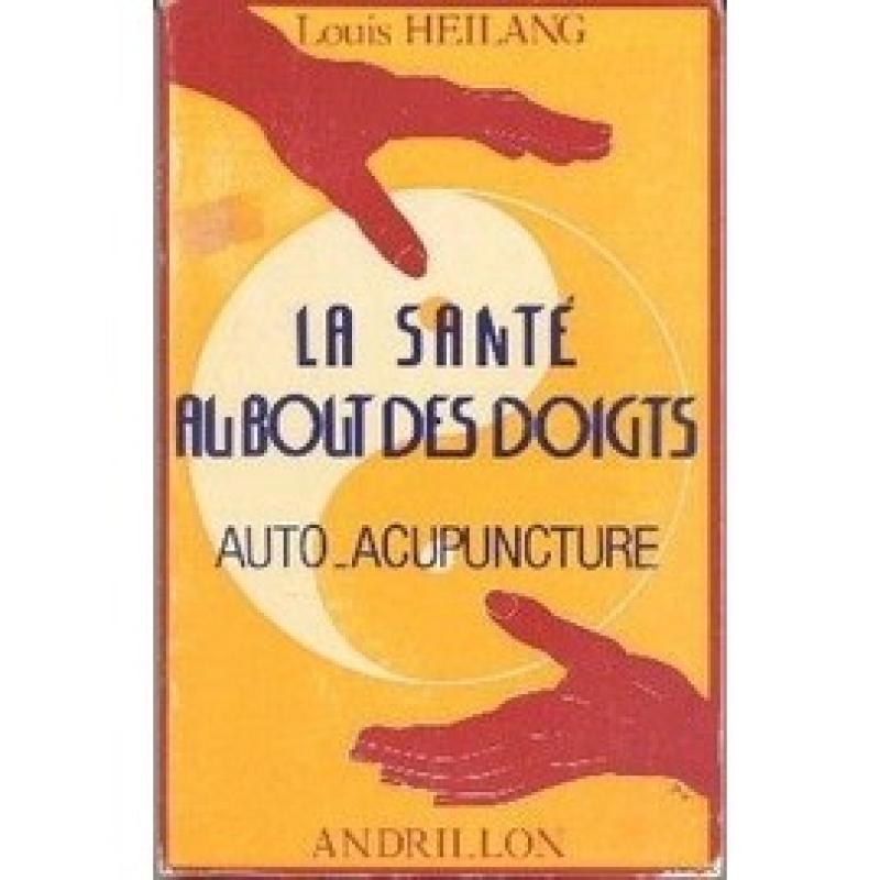 La Santé au bout des Doigts. Auto-Acupuncture.