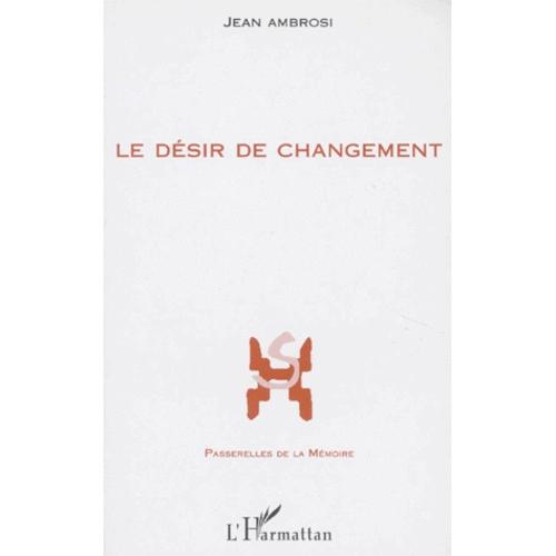 Le Désir de changement: Les entretiens du troisième mercredi : I-V