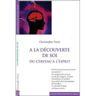 A la découverte de soi : du cerveau à l'esprit