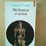 Méditation et action : Causeries au Centre tibétain Samyê-Ling