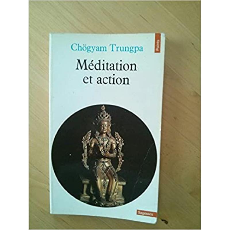 Méditation et action : Causeries au Centre tibétain Samyê-Ling